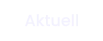 Aktuell