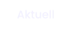 Aktuell